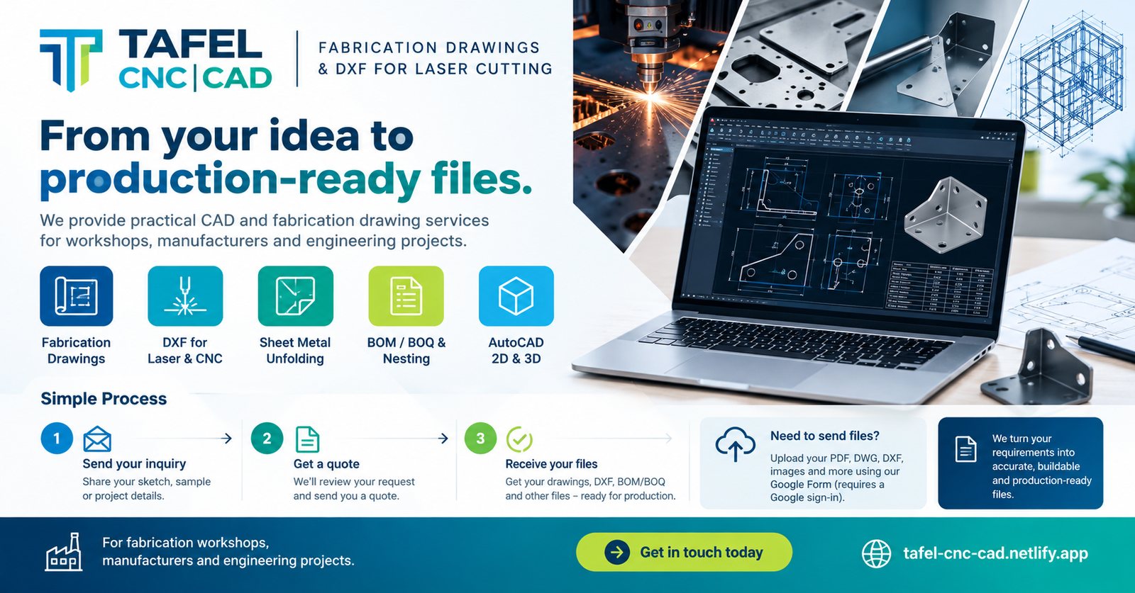 TAFEL CNC|CAD: from your idea to production-ready files. Fabrication drawings, DXF for laser and CNC, sheet metal unfolding, BOM and nesting, AutoCAD 2D and 3D. Simple process: send your inquiry, get a quote, receive your files.